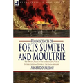 Reminiscences of Forts Sumter and Moultrie: the Opening Phase of the American Civil War as Experienced by an Officer of the Union Artillery