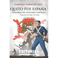 Quito fue España: Historia del realismo criollo