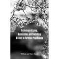 Pathology of Lying, Accusation, and Swindling: A Study in Forensic Psychology