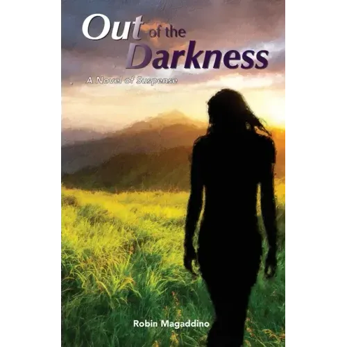 Out of the Darkness: A Novel of Suspense