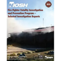 Fire Fighter Fatality Investigation and Prevention Program - Selected Investigation Reports