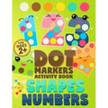 Dot Markers Activity Book Numbers and Shapes: Coloring Shapes and Numbers, Dot Markers Activities Art Paint Daubers for Toddler, Preschool, Kindergart