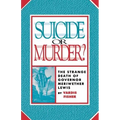 Suicide or Murder?: The Strange Death of Governor Meriwether Lewis