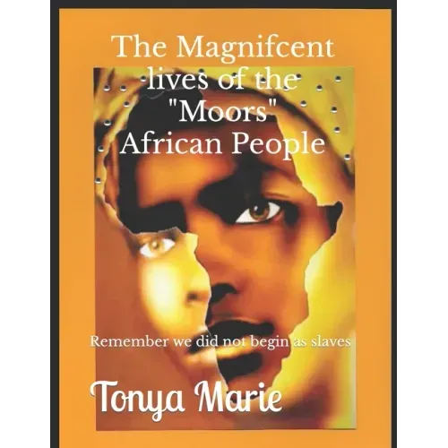 The Magnificent Lives of The "Moors" African People