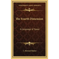 The Fourth Dimension: A Language of Space