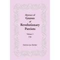 Abstract of Graves of Revolutionary Patriots: Volume 2, E-K