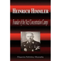 Heinrich Himmler - Founder of the Nazi Concentration Camps (Biography)
