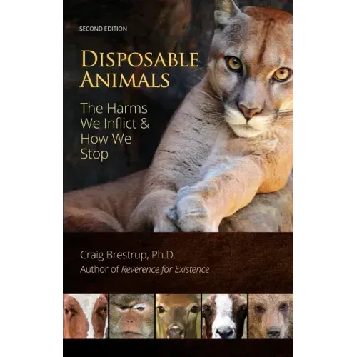 Disposable Animals: The Harms We Inflict & How We Stop
