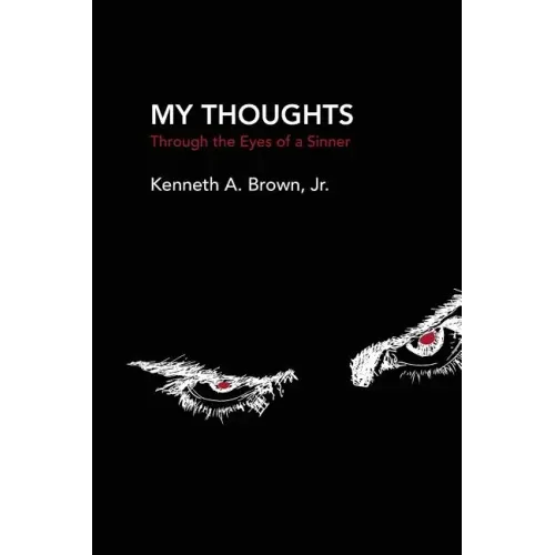 My Thoughts: Through the Eyes of a Sinner