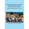 Reaching Beyond Prison Walls: Stories of Volunteer Visitors and the Prisoners They See