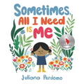 Sometimes, All I Need Is Me