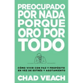 Preocupado por nada porque oro por todo