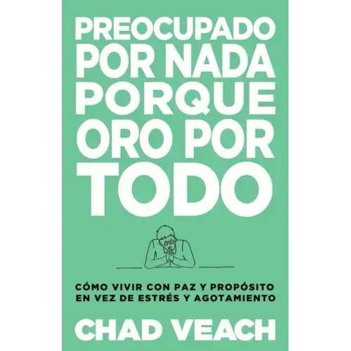 Preocupado por nada porque oro por todo
