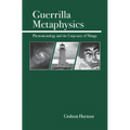 Guerrilla Metaphysics: Phenomenology and the Carpentry of Things