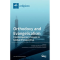 Orthodoxy and Evangelicalism: Contemporary Issues in Global Perspective: Contemporary Issues in Global Perspective