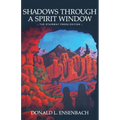 Shadows Through a Spirit Window: The Stairway Press Edition
