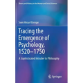 Tracing the Emergence of Psychology, 1520-⁠1750: A Sophisticated Intruder to Philosophy