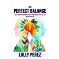 The Perfect Balance: The Ultimate Beginners Guide to Microdosing with LSD for Mental Health