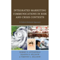Integrated Marketing Communications in Risk and Crisis Contexts: A Culture-Centered Approach