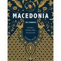 Macedonia: The Cookbook: Recipes and Stories from the Balkans