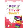 What's the Best Kids Trivia Book: Awesome Riddles And Trick Questions For Kids