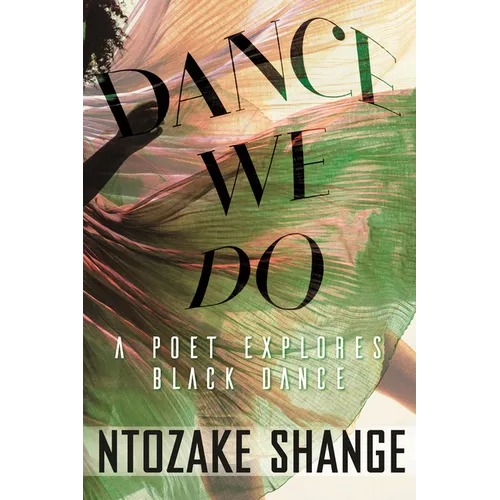 Dance We Do: A Poet Explores Black Dance