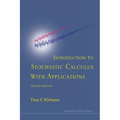 Introduction to Stochastic Calculus with Applications (Second Edition)
