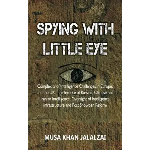 Spying with Little Eye: Complexity of Intelligence Challenges in Europe, and the UK, Interference of Russian, Chinese and Iranian Intelligence