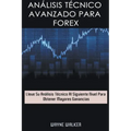 Análisis Técnico Avanzado Para Forex