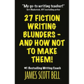 27 Fiction Writing Blunders - And How Not To Make Them!