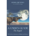 A User's Guide--The Sequel: The Further Adventures of Religion and Science
