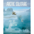 Arctic Solitaire: A Boat, a Bay, and the Quest for the Perfect Bear
