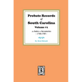 Probate Records of South Carolina, Volume # 1. An Index to Inventories, 1746-1785.