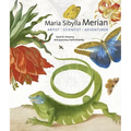 Maria Sibylla Merian: Artist, Scientist, Adventurer