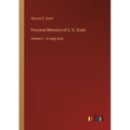 Personal Memoirs of U. S. Grant: Volume 2 - in large print