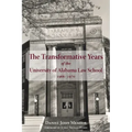 The Transformative Years of the University of Alabama Law School, 1966-1970