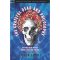 The Grateful Dead and Philosophy: Getting High Minded about Love and Haight