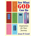 See What God Can Do: Inspiration for Your Journey