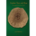 Ariadne Then and Now: The Labyrinth and the End of Times