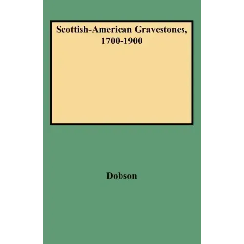 Scottish-American Gravestones, 1700-1900