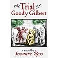 The Trial of Goody Gilbert