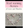 Heart-warming Stories of Love and Miracles