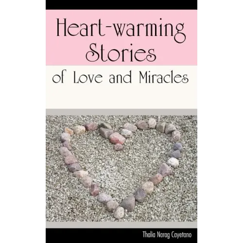 Heart-warming Stories of Love and Miracles