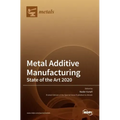 Metal Additive Manufacturing: State of the Art 2020