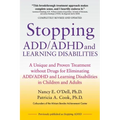 Stopping ADD/ADHD and Learning Disabilities: A Unique and Proven Treatment without Drugs for Eliminating ADD/ADHD and Learning Disabilities in Childre