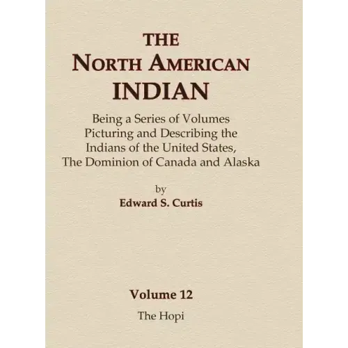 The North American Indian Volume 12 - The Hopi