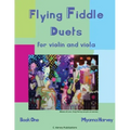 Flying Fiddle Duets for Violin and Viola, Book One