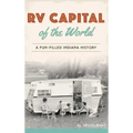 RV Capital of the World: A Fun-Filled Indiana History