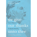 We Give Our Thanks Unto Thee: Essays in Memory of Fr. Alexander Schmemann
