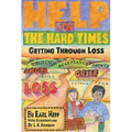 Help for the Hard Times: Getting Through Loss
